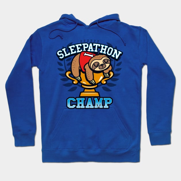 Funny Cute Sloth Sleeping Cartoon Lazy Procrastination Champion Slogan Hoodie by BoggsNicolas